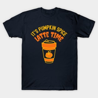 It's Pumpkin Spice Latte Time T-Shirt